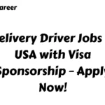 Delivery Driver Jobs in USA with Visa Sponsorship