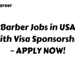 Barber Jobs in USA with Visa Sponsorship