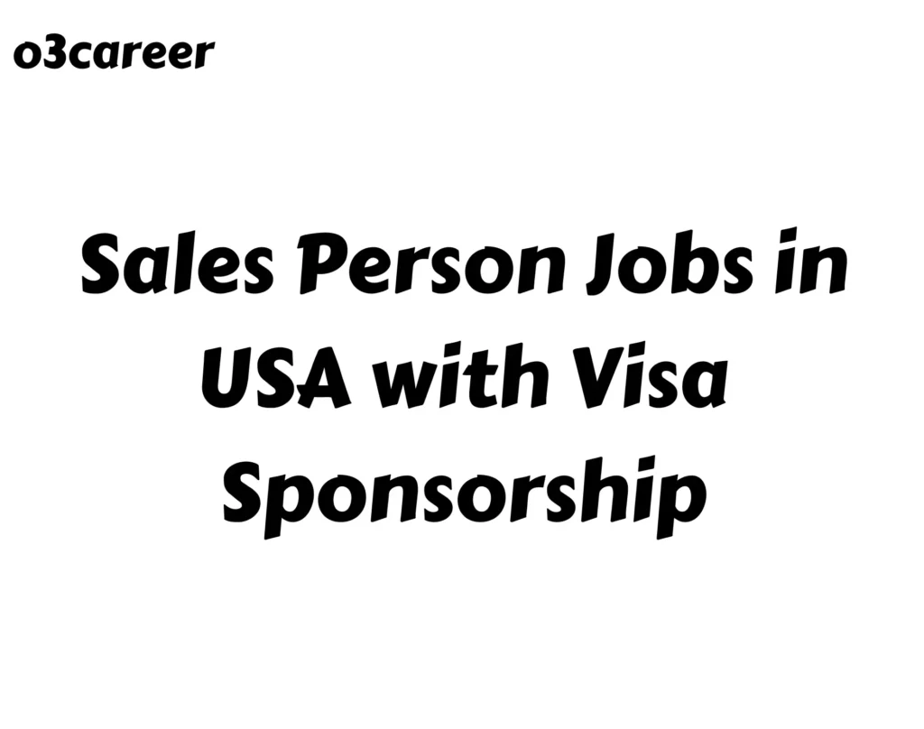 Sales Person Jobs in USA with Visa Sponsorship